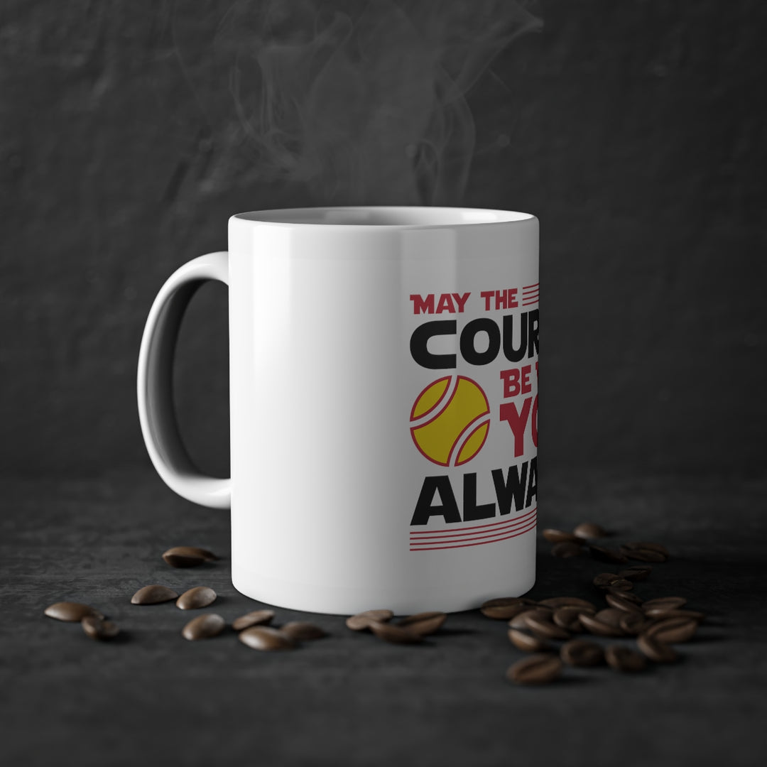 May the Courts be with you  Mug, 11oz