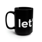 Load image into Gallery viewer, Let&#39;s Go! Coffee Mug, 15oz
